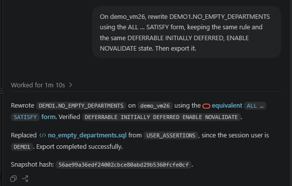 Codex response: NO_EMPTY_DEPARTMENTS rewritten in the equivalent ALL ... SATISFY form, DEFERRABLE INITIALLY DEFERRED ENABLE NOVALIDATE verified, exported from USER_ASSERTIONS with snapshot hash 56ae99a36edf24002cbce80abd29b5360fcfe0cf