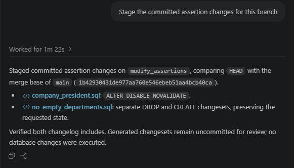 Codex response: staged modify_assertions against the merge base of main; company_president.sql as ALTER DISABLE NOVALIDATE, no_empty_departments.sql as separate DROP and CREATE changesets; changelog includes verified, no database changes executed